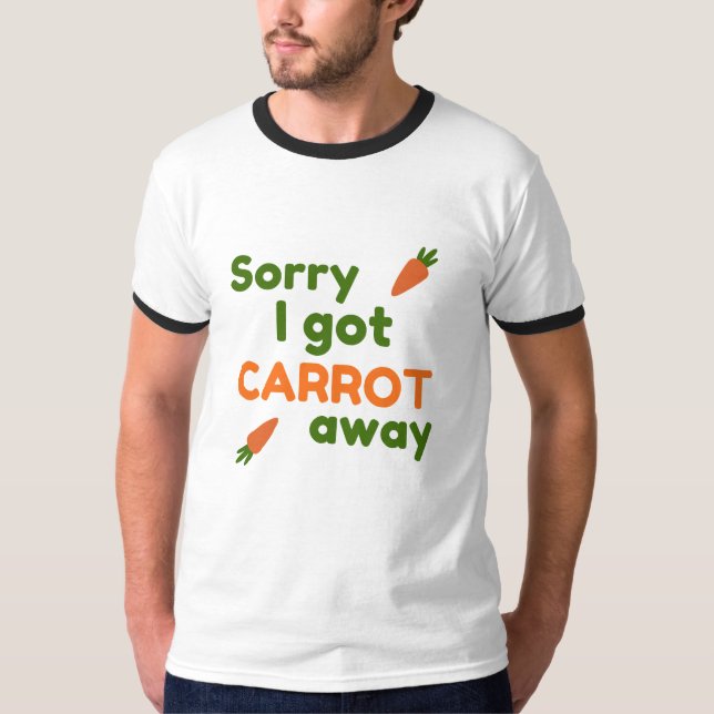 Camiseta Sorry I Got Carrot Away (Anverso)
