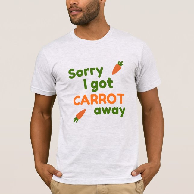 Camiseta Sorry I Got Carrot Away (Anverso)