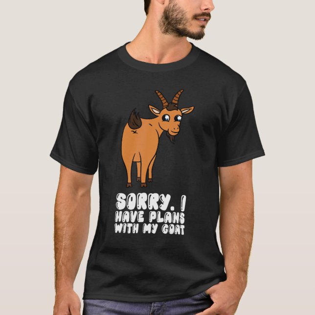 Camiseta Sorry I Have Plans With My Goat (Anverso)