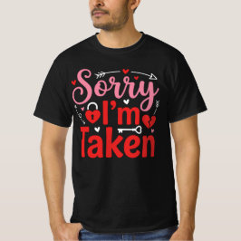Camiseta Sorry I’m Taken Funny Valentine Relationship Desig