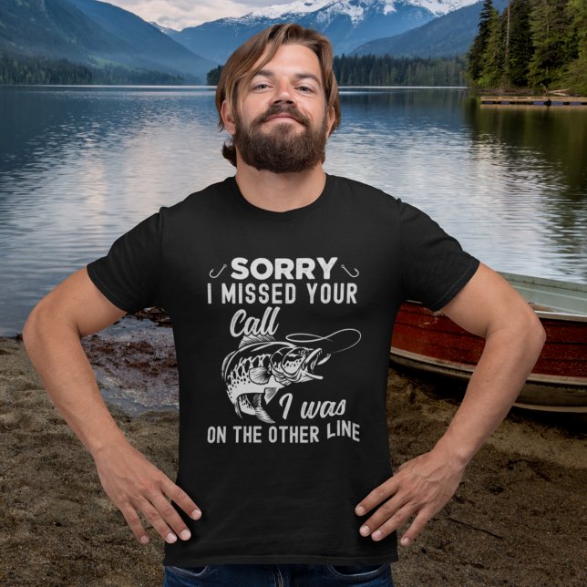 Camiseta Sorry I missed Your Call Funny Fishing (Subido por el creador)
