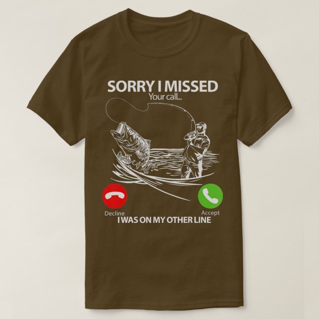 Camiseta Sorry I Missed Your Call I was On My Other line Fi (Diseño del anverso)