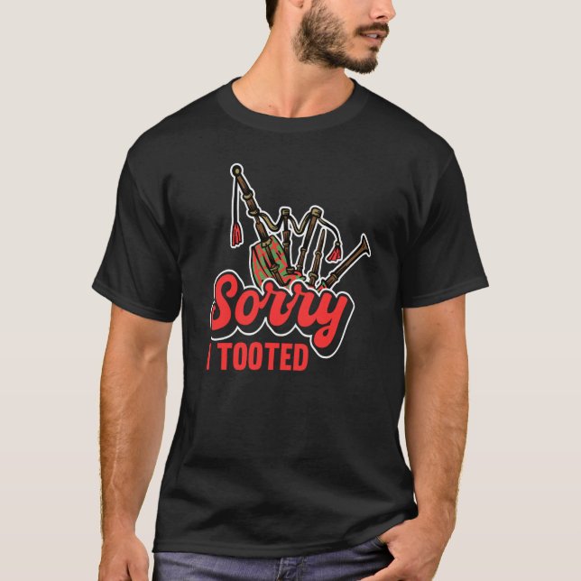 Camiseta Sorry I Tooted Scotsman Bagpiper  2 (Anverso)