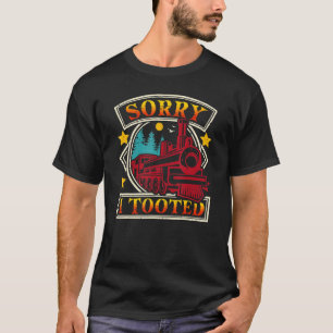 Camiseta Sorry I Tooted Train Cute Railroad Conductor