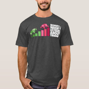 Camiseta SORRY I WASNx27T LISTENING I WAS THINKING Gifts