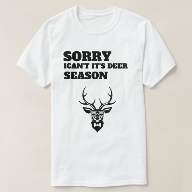Camiseta Sorry ican't it's deer season  funny t-shirt  (Diseño del anverso)