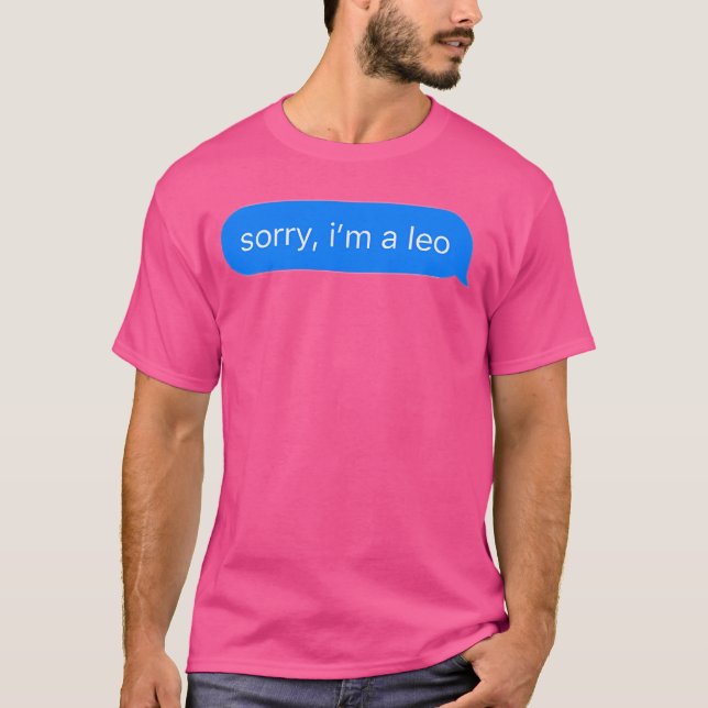Camiseta Sorry I'M A Leo (Anverso)