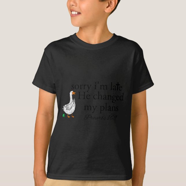 Camiseta Sorry I'm Late Funny Goose Christian Bible Verse F (Anverso)