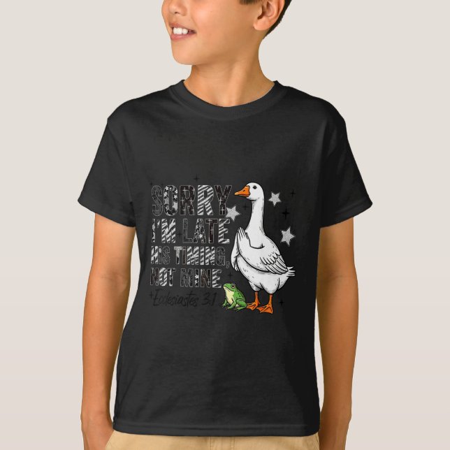 Camiseta Sorry I'm Late His-timing Not Mine Praying Goose C (Anverso)