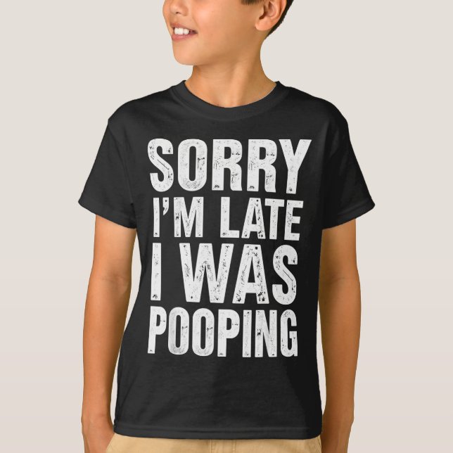 Camiseta Sorry I'm Late I Was Ong  (Anverso)