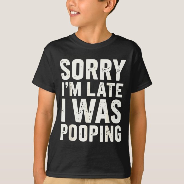 Camiseta Sorry I'm Late I Was Ong  (Anverso)