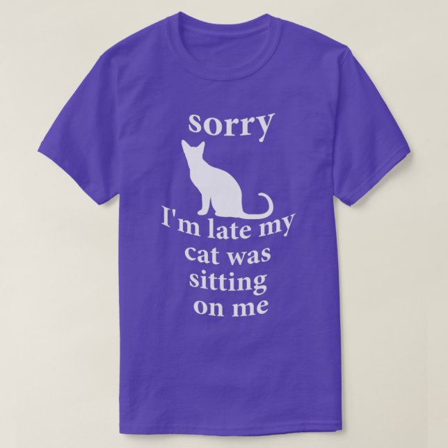 Camiseta sorry Im late my cat was sitting on me Funny Cat L (Diseño del anverso)