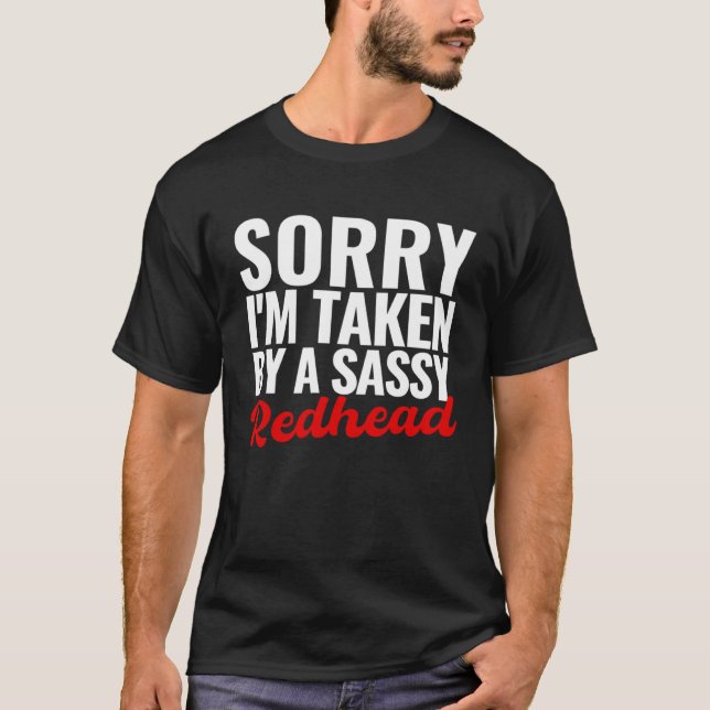 Camiseta Sorry Im Taken By a Sassy Redhead Husband Wife Men (Anverso)