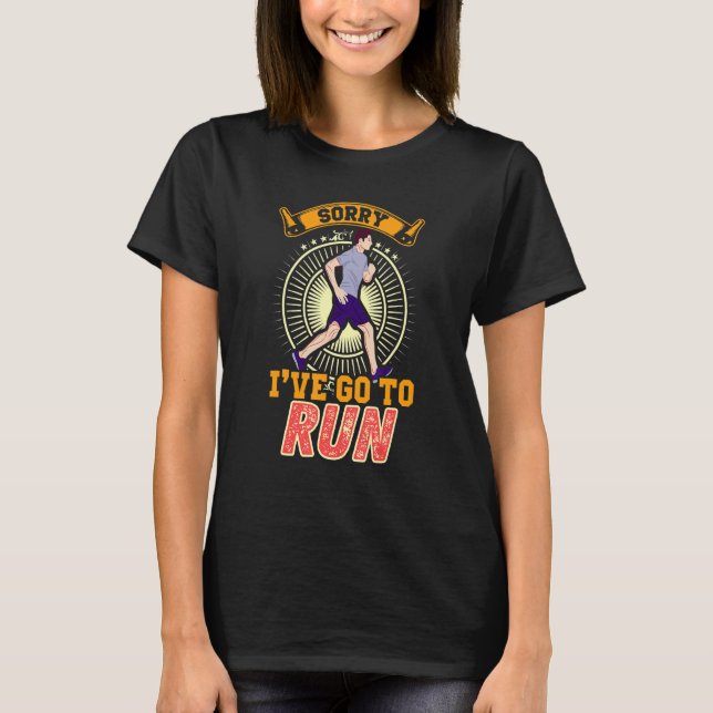 Camiseta Sorry I've Go to Run (Anverso)