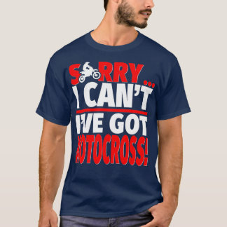Camiseta Sorry Ive Got Motocross Motocross Coach or