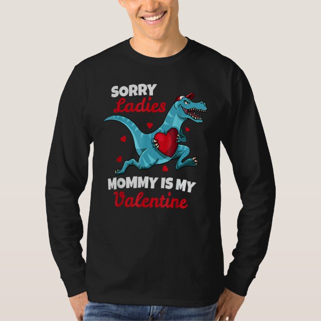 Camiseta Sorry Ladies Mommy Is My Valentin Day For Boys (Anverso)