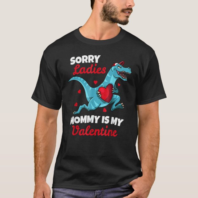 Camiseta Sorry Ladies Mommy Is My Valentin Day For Boys (Anverso)
