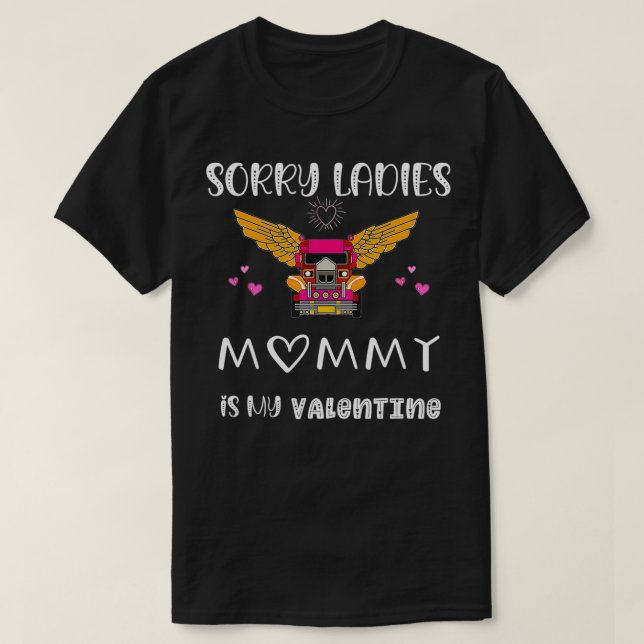 Camiseta Sorry Ladies Mommy is My Valentine  (Diseño del anverso)