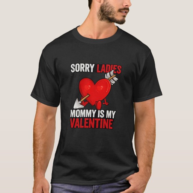 Camiseta Sorry Ladies Mommy Is My Valentine (Anverso)