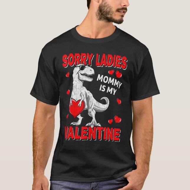 Camiseta Sorry Ladies Mommy Is My Valentine Day Shirts for  (Anverso)