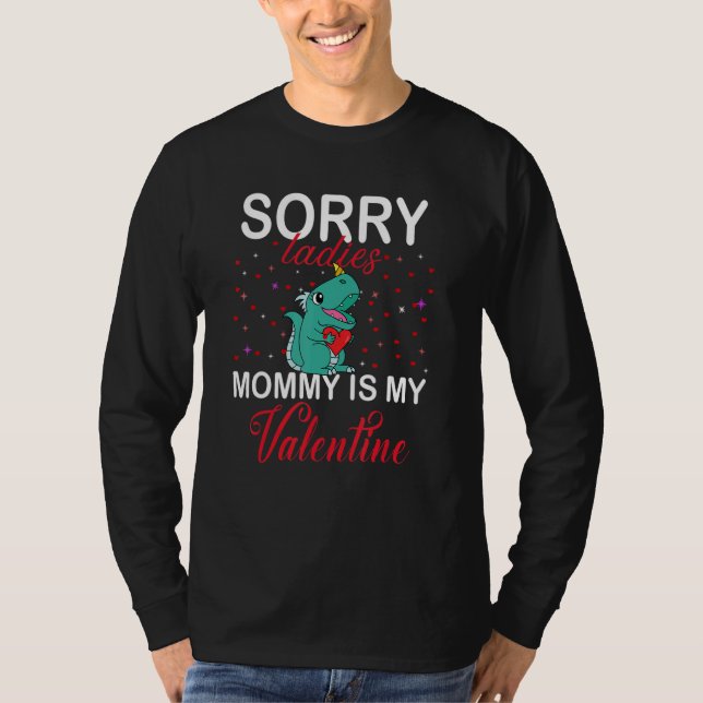 Camiseta Sorry Ladies Mommy Is My Valentine Toddler Boy Val (Anverso)