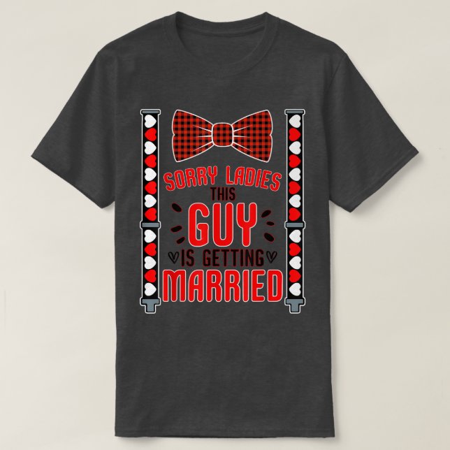 Camiseta Sorry Ladies This Guy Getting Married Funny Bachel (Diseño del anverso)
