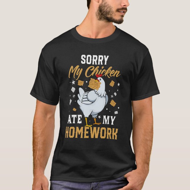 Camiseta Sorry My Chickens Ate My Homework   Back To School (Anverso)