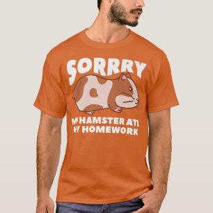 Camiseta Sorry My Hamster Ate My Homework Guinea Pig Lover1