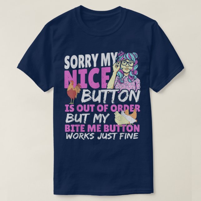 Camiseta Sorry My Nice Button Is Out of Order Chicken Farme (Diseño del anverso)