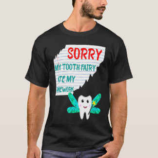 Camiseta Sorry My Tooth Fairy Ate My Homework  School Excus