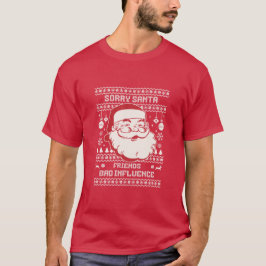 Camiseta Sorry Santa Friends Bad Influence Ugly Christmas 