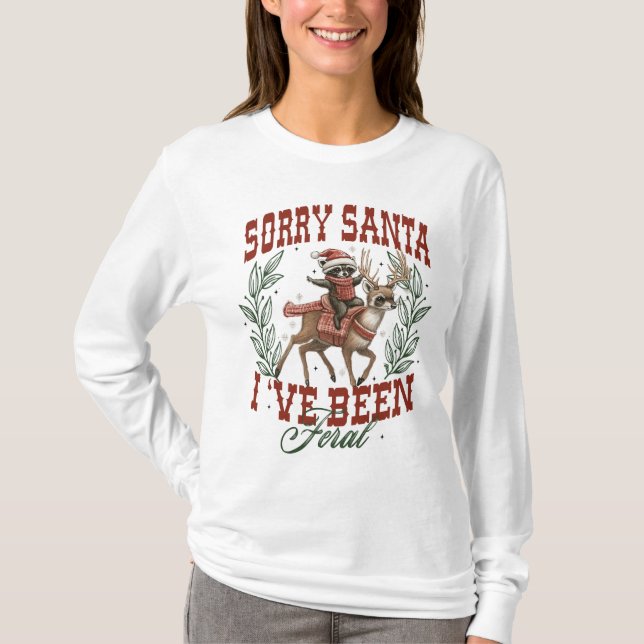 Camiseta Sorry Santa, I've Been Feral-Holiday Shirt (Anverso)