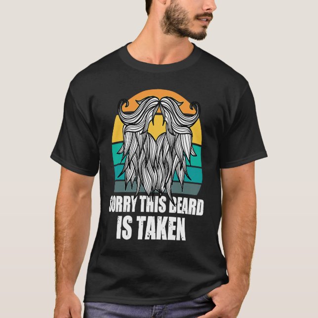 Camiseta Sorry This Beard Is Taken Bearded Men  Quote Desig (Anverso)