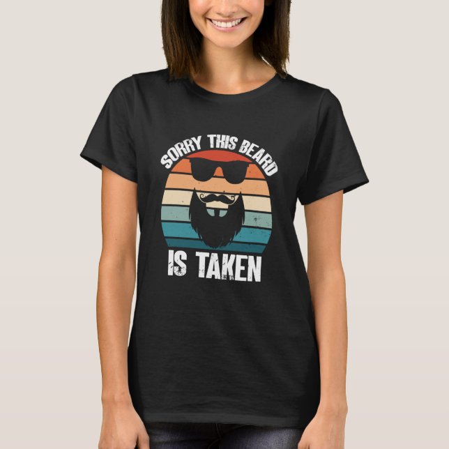 Camiseta Sorry This Beard Is Taken Bearded Men Quote Design (Anverso)