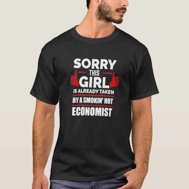 Camiseta Sorry This Girl Is Taken By Hot Economist Relation (Anverso)