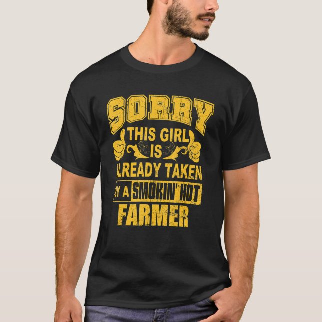 Camiseta Sorry This Girl Taken by Smoking Hot Farmer Valent (Anverso)