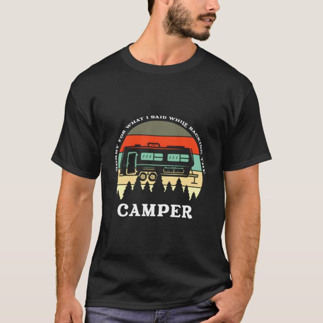Camiseta Sorry W I Said While Backing Up The Camper (Anverso)