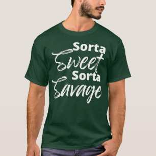 Camiseta Sorta Sweet Sorta Savage Graciosa Cita sarcástica
