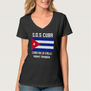 Camiseta SOS Cuba Si Cuba esta en la calle Miami también Pa
