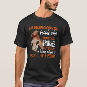 Camiseta Sospecho De La Gente Que No Le Gustan Los Caballos