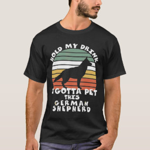Camiseta Sostén Mi Bebida Tengo Mascota Este Pastor Alemán