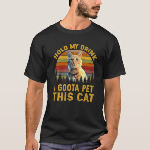 Camiseta Sostén Mi Bebida Tengo Que Acariciar A Este Gato