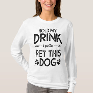 Camiseta Sostén Mi Bebida Tengo Que Mascota Este Perro Grac
