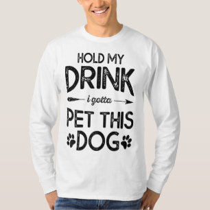 Camiseta Sostén Mi Bebida Tengo Que Mascota Este Perro Grac