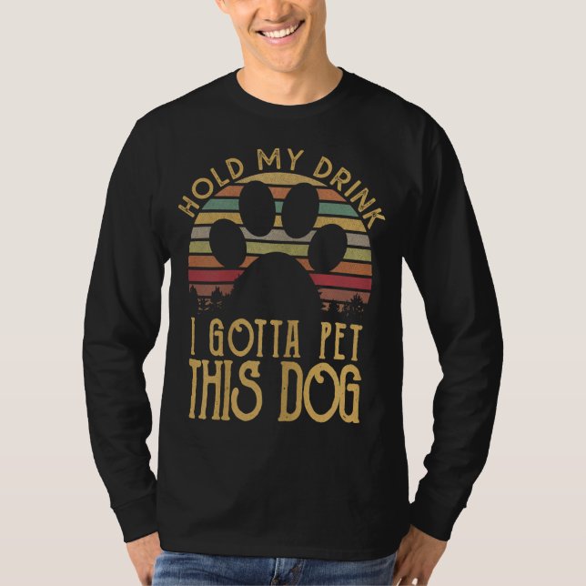 Camiseta Sostén Mi Bebida Tengo Que Mascota Este Perro Grac (Anverso)