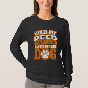 Camiseta Sostén Mi Cerveza Tengo Que Acariciar A Este Perro