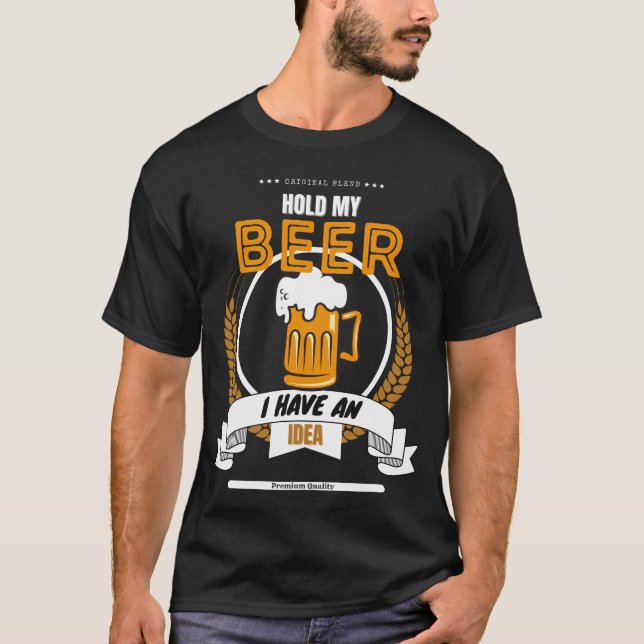 Camiseta Sostén mi cerveza tengo una idea (Anverso)