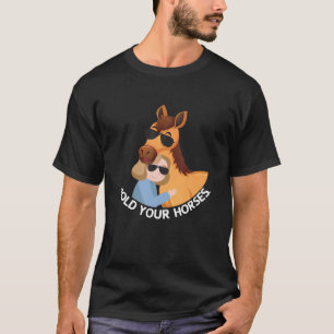 Camiseta Sostén tus caballos, Chica amable abrazando su ca