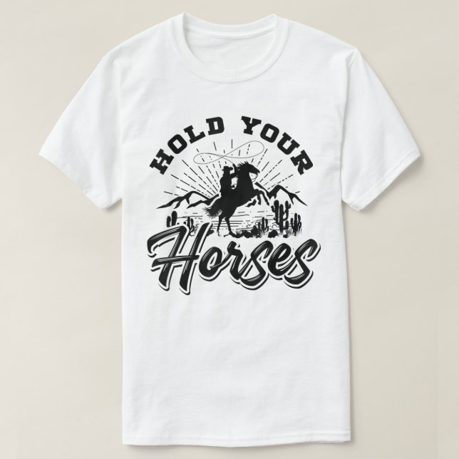 Camiseta Sostén Tus Caballos Para Mujeres Y Hombres, Vaquer (Diseño del anverso)