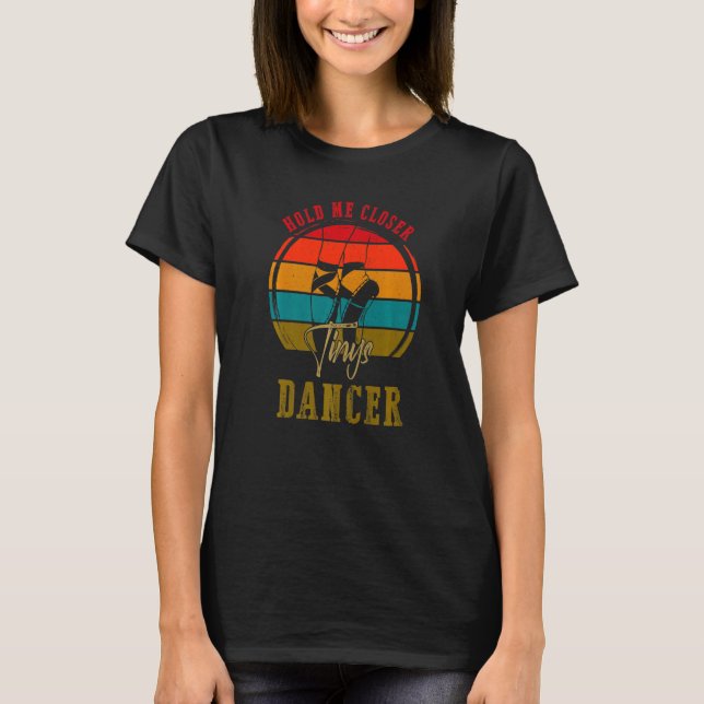 Camiseta Sosténganme yo más cerca Tinys Dancer Classic Cita (Anverso)
